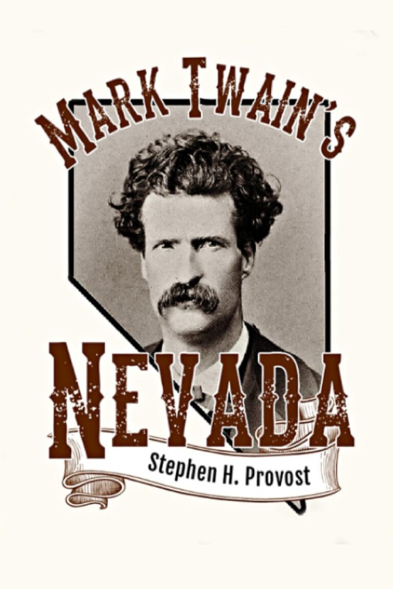 Writers’ Wednesday – On The GO! – Mark Twain’s Nevada: Samuel Clemens in the Silver State (Off-site, KOP)